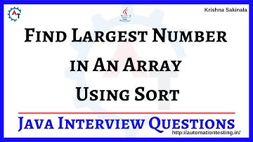 18. Find Largest Number In An Array Using Array Sort | Java Interview Questions