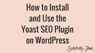 How to Install and Use the Yoast SEO Plugin on WordPress (2017)