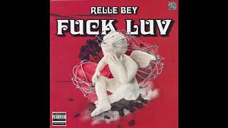 Relle Bey - Fuck Luv