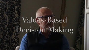 Video 03 Values Based Decision Making