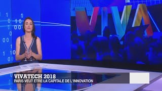 VivaTech 2018 : Paris veut s'imposer sur la mappemonde du numérique
