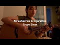 Strawberries and cigarettes cover (Troye Sivan)