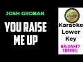 Josh Groban You raise me up karaoke lower key -3