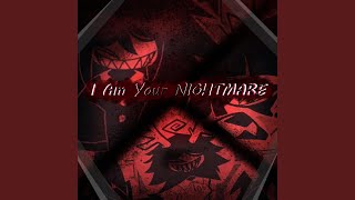 Download lagu I Am Your NIGHTMARE