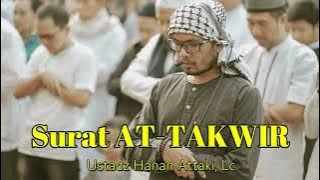 QS. AT-TAKWIR II Ustadz Hanan Attaki, Lc
