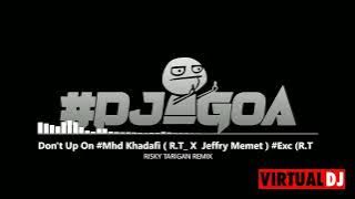 Don't Up On #Mhd Khadafi ( R.T_ X  Jeffry Memet ) #Exc