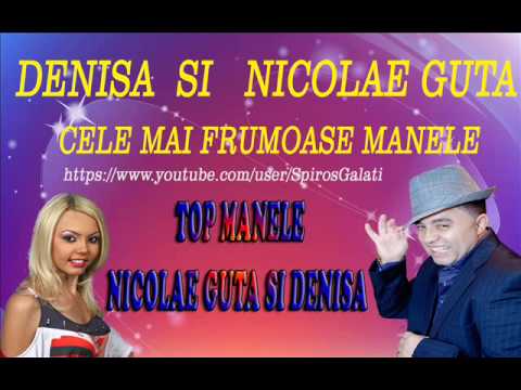 NICOLAE GUTA SI DENISA - COLAJ MANELE 2014 (AUDIO HD SPIROS GALATI)