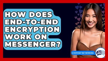 How Does End-to-end Encryption Work On Messenger? - Everyday-Networking
