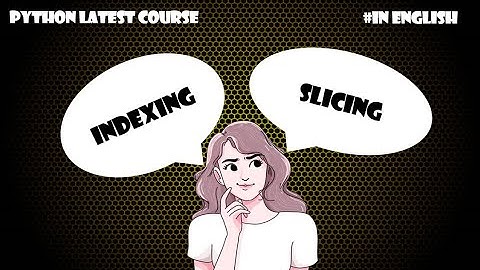 String indexing and slicing | python tutorial | python tutorials for absolute beginners in  English|