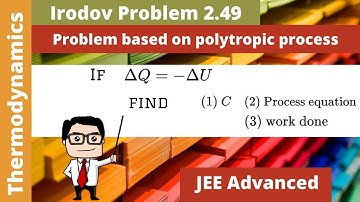 Problem based on Polytropic process | Irodov Solutions 2.49 | JEE Advanced