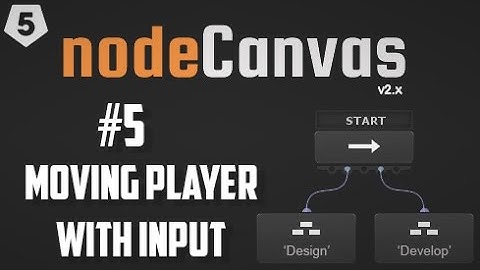 5. NodeCanvas Moving Player with Input task Unity 5.6 Behavior Trees
