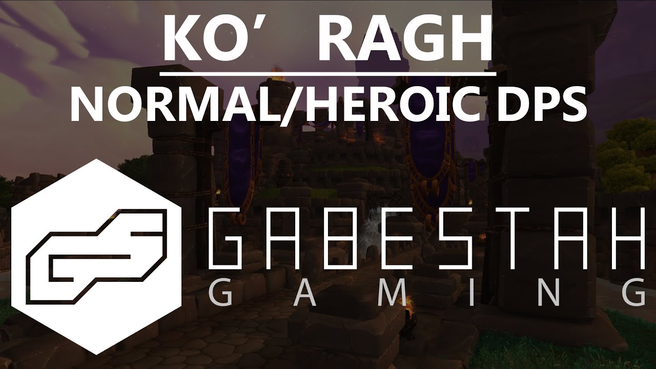 Normal+Heroic Ko'ragh DPS Guide - YouTube