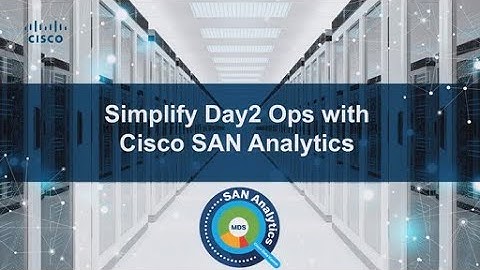 Cisco MDS SAN switches for in depth SAN visibility   Cisco