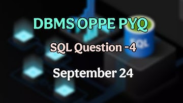 DBMS OPPE PYQ | Sept 24 | Question-4 | #dbms #iitmadras #oppe