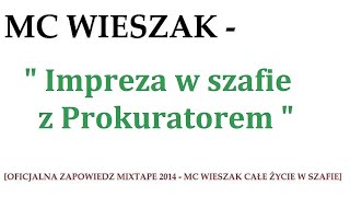 (1H VERSION) MC Wieszak - IMPREZA Z PROKURATOREM [CALE ZYCIE W SZAFIE]