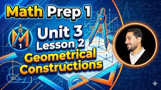 11 - Math prep (1) 2026 | unit 3 lesson 2 [ Geometrical Constructions ] 