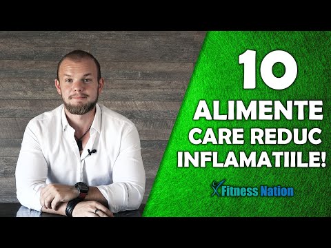 10 ALIMENTE Care Reduc INFLAMATIILE!