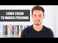 Cómo Crear tu Marca Personal | Personal Branding