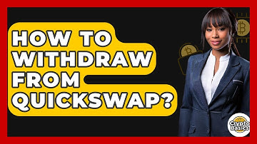 How To Withdraw From QuickSwap? - CryptoBasics360.com