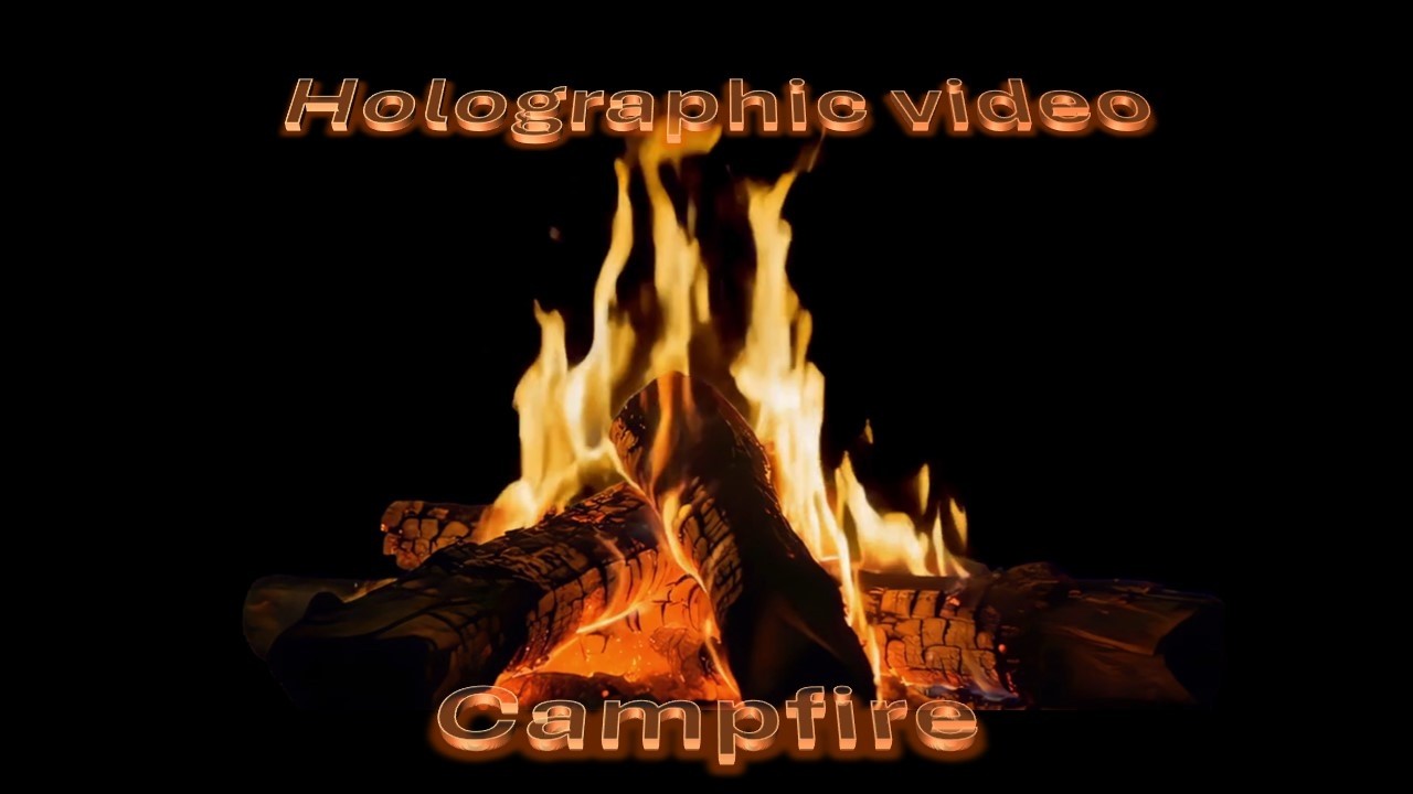 Holographic Video - Campfire