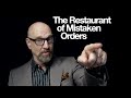 The restaurant of mistaken orders
