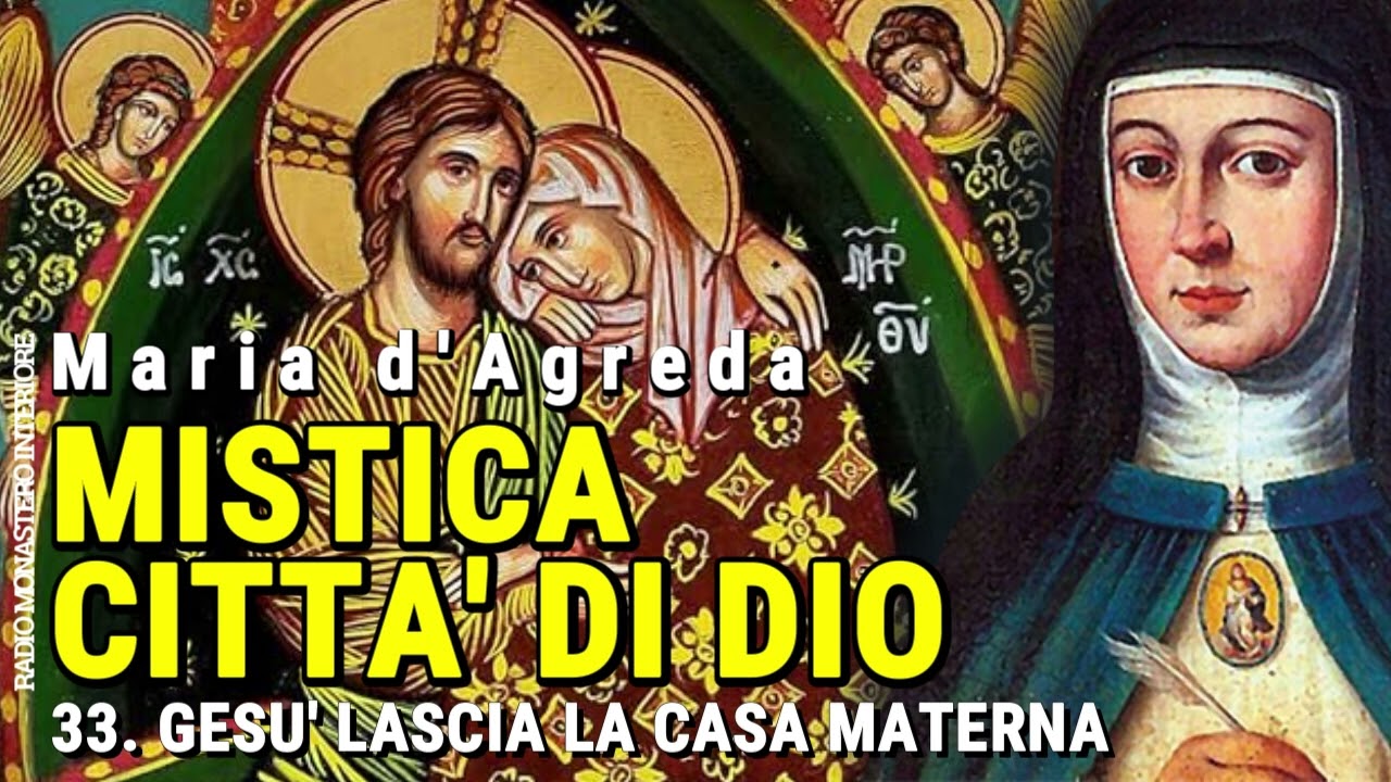 33 - MISTICA CITTÀ DI DIO -  Gesù lascia la casa paterna (MARIA D'AGREDA) AUDIOLIBRO PODCAST