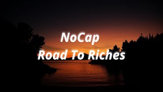 NOCAP — ROAD TO RICHES (LYRICS)