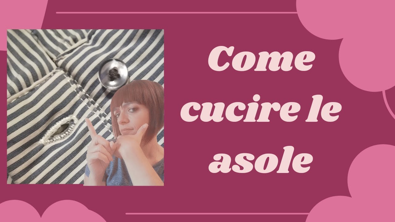 Come cucire le asole in 4 tempi e in un solo passaggio