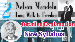 Nelson Mandela Long Walk to Freedom | First Flight | Class 10 CBSC | English | Detailed Explanation