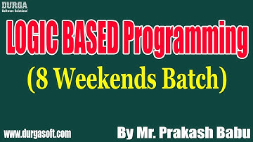 LOGIC BASED Programming (8 Weekends Batch) tutorials || by Mr. Prakash Babu On 28-11-2021 @11AM IST