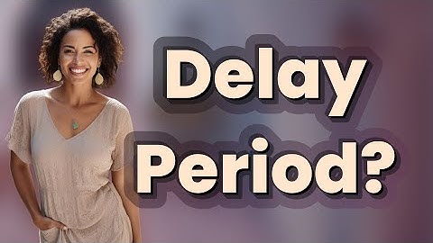Why Can Changing Your Diet Delay Your Period?