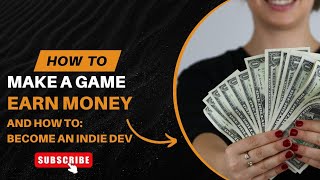 How To Make a Game & Earn Money | Become an Indie Game Developer in 2026