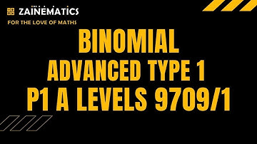 P1 BINOMIAL ADVANCED TYPE 1 ALEVELS MATHS 9709