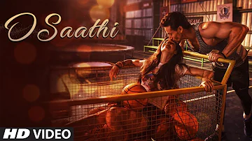 Baaghi 2 : O Saathi Video Song | Tiger Shroff | Disha Patani | Arko | Ahmed Khan | Sajid Nadiadwala