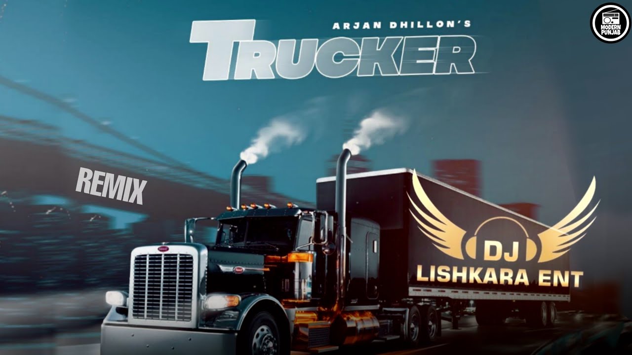 Trucker Remix   DJ Lishkara Mix  Arjan Dhillon  Latest Punjabi Songs