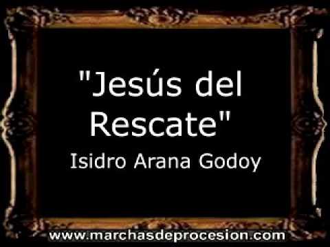 Jesús del Rescate - Isidro Arana Godoy [GU]