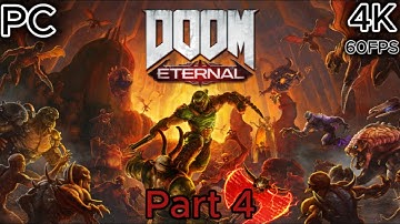 DOOM ETERNAL WALKTHROUGH PART 4 (4K 60+FPS PC)