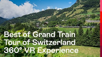 Best of Grand Train Tour of Switzerland | 360 Degree VR | Switzerland Tourism