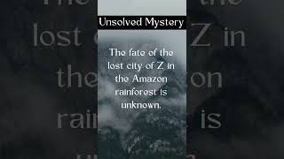 LOST CITY OF Z #ancientenigmas #enigma #facts #mythsandlegends #legends #history