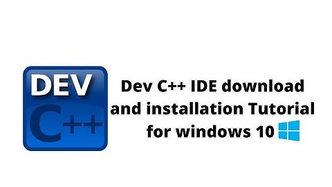 How to install Dev C++ on Windows 10 | Complete Installation Guide 2022