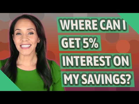 Where Can I Get 5% Interest On My Savings?