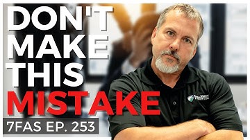 What Annuity Agents Do WRONG | 7 Figure Annuity Sales Podcast | Ep. 253