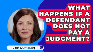What Happens If A Defendant Does Not Pay A Judgment? - CountyOffice.org