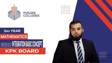 PGC Lectures-Inter Part 2-KPK Board-Mathematics-Chapter 05- Exercise 5.1: Integration Basic Concepts