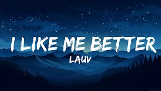 Lauv - I Like Me Better (Lyrics) |25min