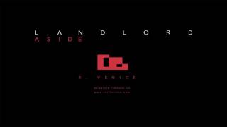 Video thumbnail of "Landlord - ASIDE - 03. Venice"