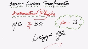 Inverse Laplace transformation Mathematical Physics MSc BSc Lec11
