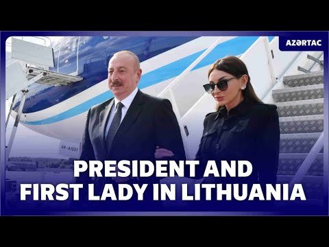 President of Azerbaijan Ilham Aliyev arrived in Lithuania for official visit