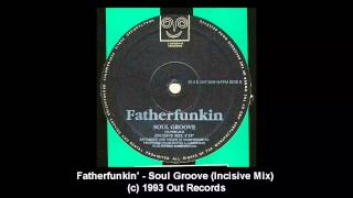 Fatherfunkin' - Soul Groove (Incisive Mix)