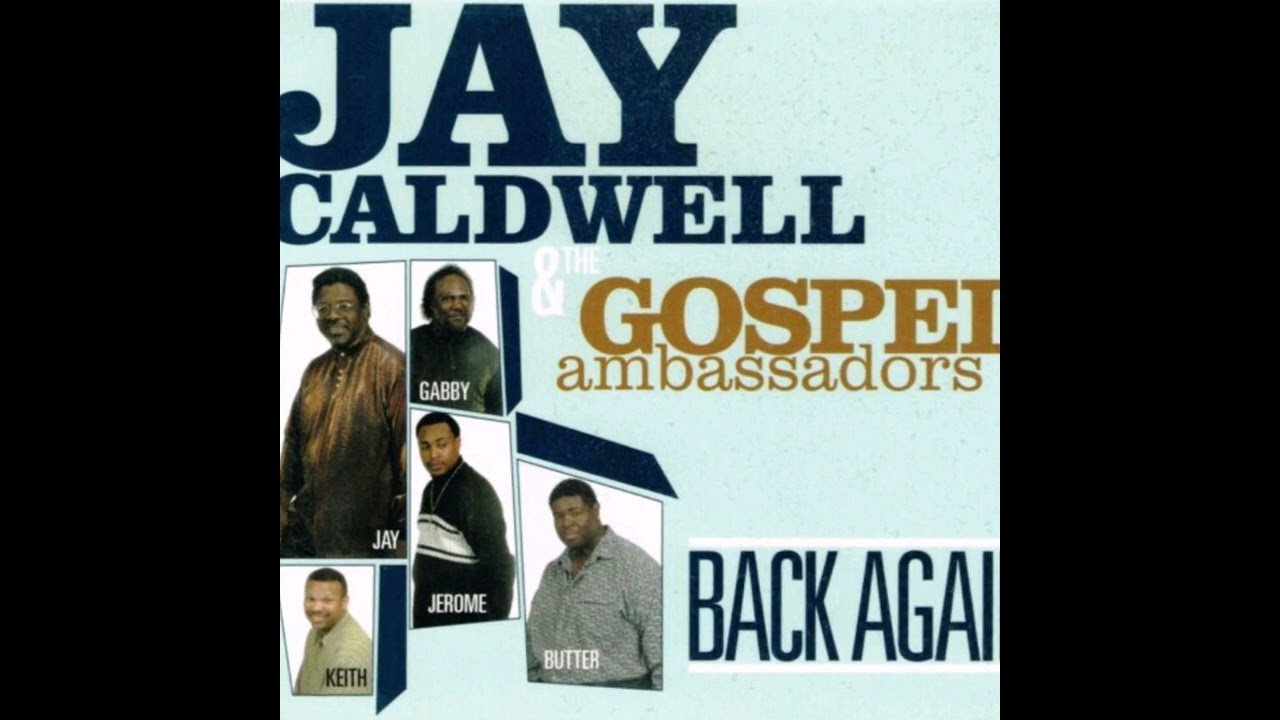 I SURRENDER ALL - JAY CALDWELL & THE GOSPEL AMBASSADORS